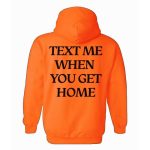 Text Me When You Get Home Hoodie - Image 7