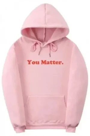 You Matter Hoodie